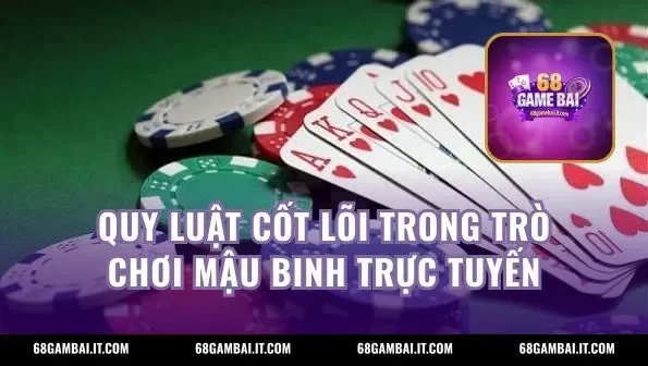 Quy luật cốt lõi trong trò chơi mậu binh trực tuyến